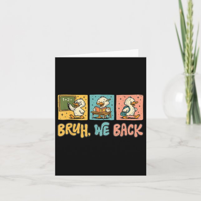 Bruh We Back Funny Silly Goose Back To School Teac Card (Front)