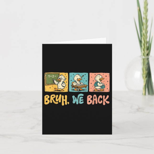 Bruh We Back Funny Silly Goose Back To School Teac Card (Front)