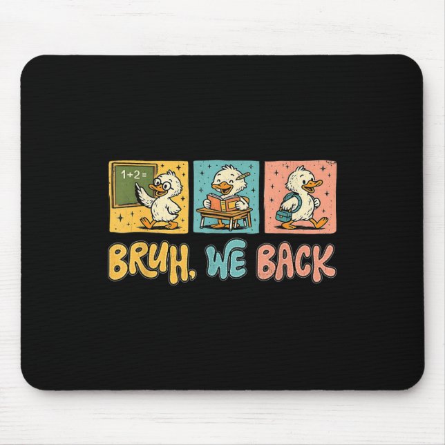 Bruh We Back Funny Silly Goose Back To School Teac Mouse Pad (Front)