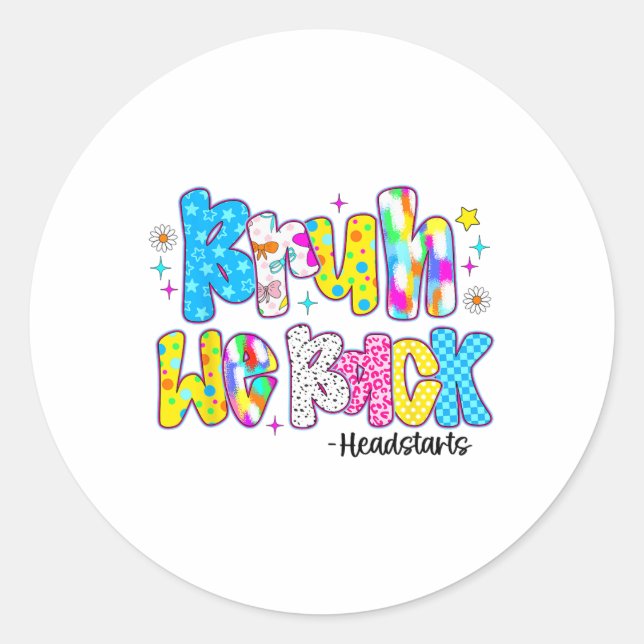 Bruh We Back Headstarts Funny Back To School  Classic Round Sticker (Front)