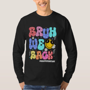 Bruh We Back Kids Teachers Happy First Day Back To T-Shirt