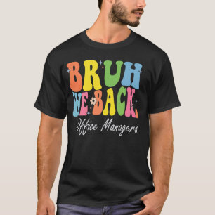 Bruh We Back Office Managers Bach to School Retro  T-Shirt