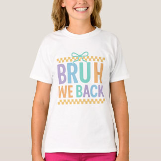 Bruh we back png|preppy teacher png|bruh we back T-Shirt