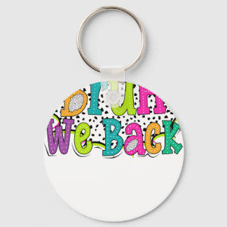 bruh we back school key ring