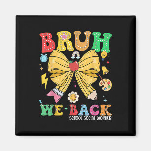 Bruh We Back School Social Worker Pencil Bow Back Magnet
