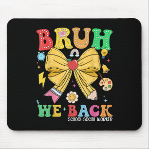 Bruh We Back School Social Worker Pencil Bow Back  Mouse Pad