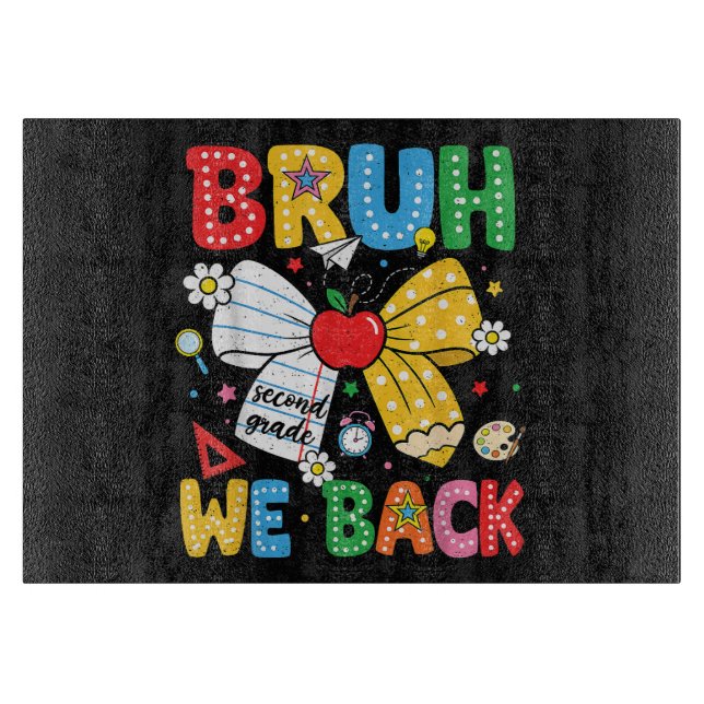 Bruh We Back Second 2nd Grade Back to School Cutting Board (Front)
