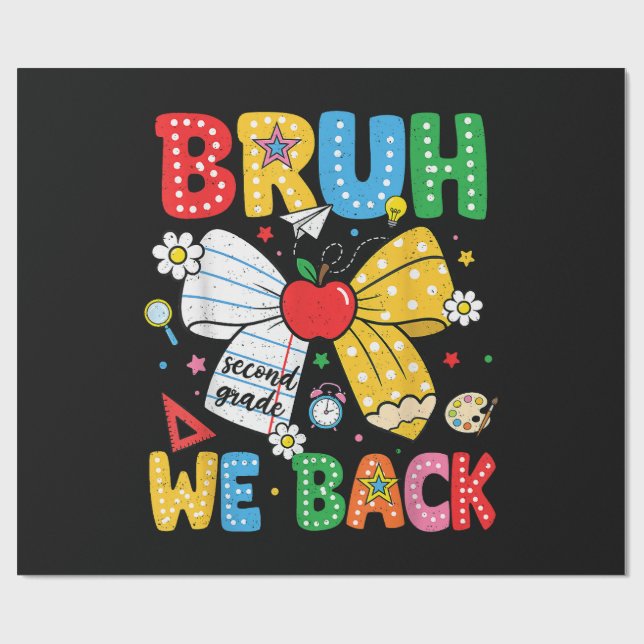 Bruh We Back Second 2nd Grade Back to School Wrapping Paper (Flat)