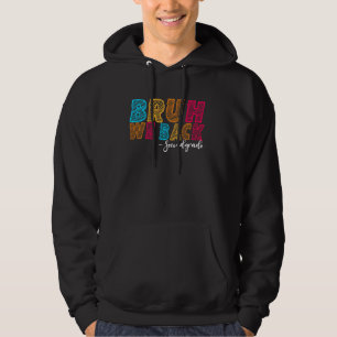 Bruh We Back Second Grade First Day of School Groo Hoodie