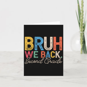 Bruh We Back Second Grade Retro Funny Back To Scho Card