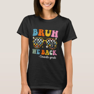 Bruh We Back Seventh Grade Back To School 7th Grad T-Shirt