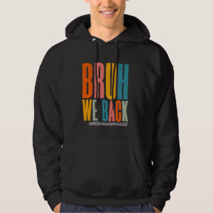 Bruh We Back Speech Language Pathologist Teacher F Hoodie