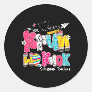 Bruh We Back Substitute Teachers Welcome Back To S Classic Round Sticker