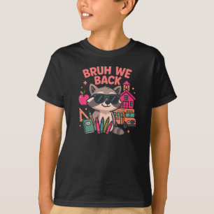 BRUH WE BACK  T-Shirt