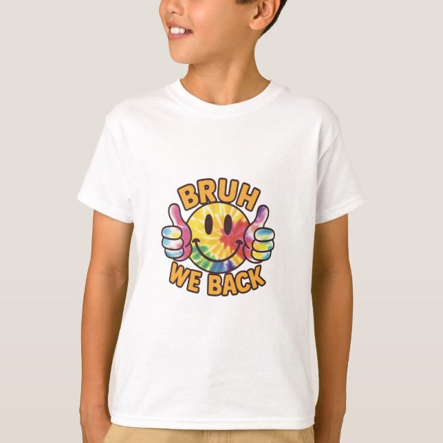 Bruh we back T-Shirt (Front)