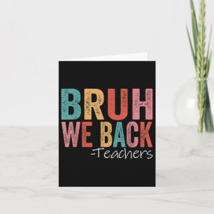 Bruh We Back Teachers First Day Of School Retro Vi Card