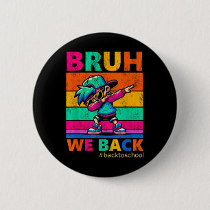 Bruh We Back Teachers Kids Funny Back To School 6 Cm Round Badge