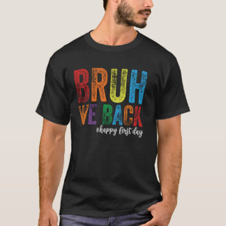Bruh We Back Teachers Retro Back to School 1st day T-Shirt