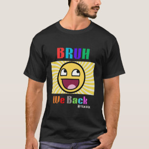 Bruh We back Teachers retro groovy smile face T-Shirt