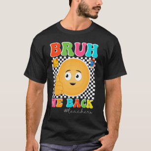 Bruh We Back Teachers Retro Smile Face Groovy Back T-Shirt