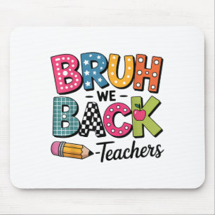 Bruh We Back To School Teacher Appreciation Boys G Mouse Pad