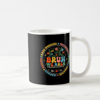 Bruh We Back To School Teacher First Day Of School Coffee Mug