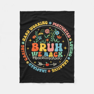 Bruh We Back To School Teacher First Day Of School Fleece Blanket