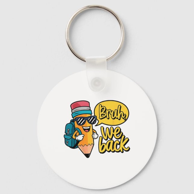 Bruh We Back To School Teacher Pencil First Day Of Key Ring (Front)