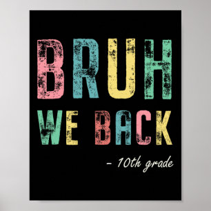 Bruh We Ck 10th Grade First Day Of School For Tent Poster