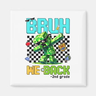 Bruh We Ck 2nd Grade Ck To School Gamer Dabbing Bo Magnet