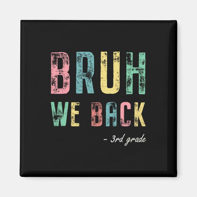 Bruh We Ck 3rd Grade First Day Of School For Third Magnet (Front)