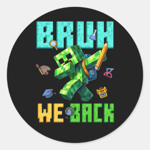 Bruh We Ck 5th Grade Ck To School Gamer Dabbing Bo Classic Round Sticker