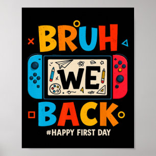 Bruh We Ck Ck To School Gamer Student Happy First  Poster