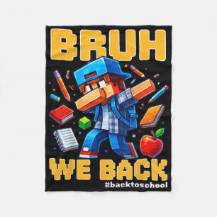 Bruh We Ck Funny Video Game Ck To School Boys Kids Fleece Blanket