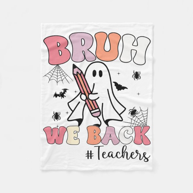 Bruh We Ck Teachers First Day Of School Ghost Hall Fleece Blanket (Front)
