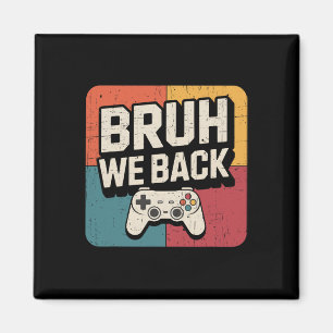 Bruh We Ck To School Happy First Day Gamer Teacher Magnet