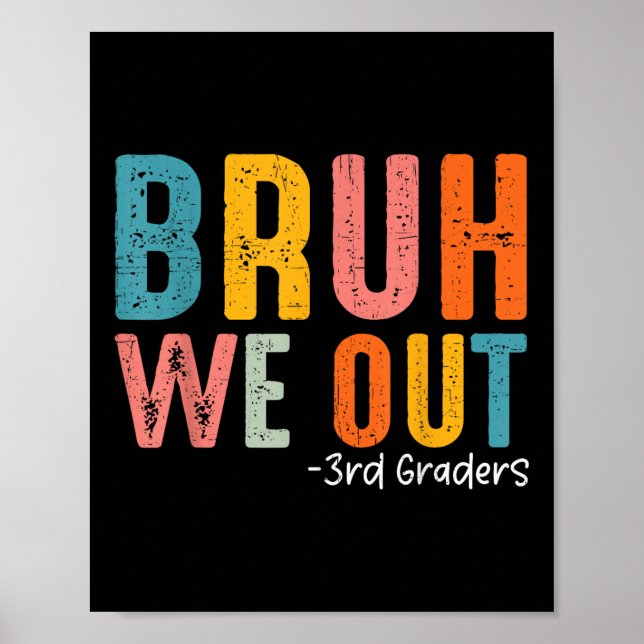 Bruh We Out 3rd Graders Third Grade Graduation Cl  Poster (Front)