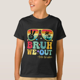 Bruh We Out 5th Graders Fifth Grade Graduation Cl T-Shirt