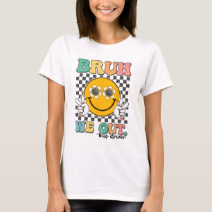 Bruh We Out Bus Drivers Smile Last Day Of School  T-Shirt