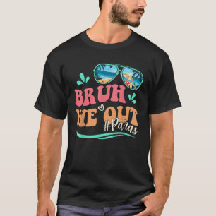 Bruh We Out Funny Last Day Of School Para Summer T-Shirt