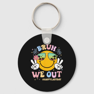 Bruh We Out Happy Last Day Of School Teacher Boy G Key Ring