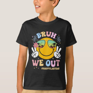 Bruh We Out Happy Last Day Of School Teacher Boy G T-Shirt