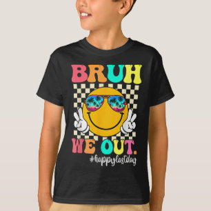 Bruh We Out Happy Last Day Of School Teacher Boy G T-Shirt