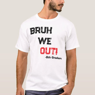 Bruh We Out Happy Last Day Of School Teacher  T-Shirt
