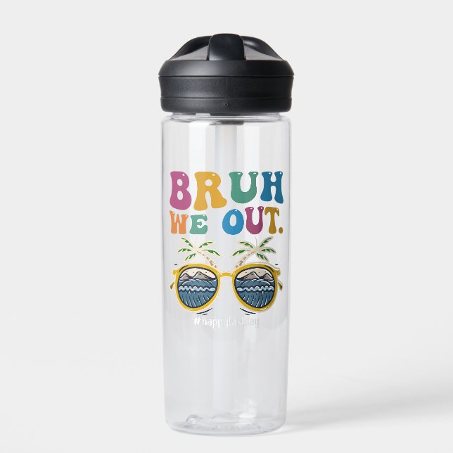 Bruh We Out Happy Last Day Of School Teacher  Water Bottle (Front)