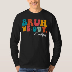 Bruh We Out Last Day Of School Cool Teacher Summer T-Shirt