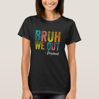 Bruh We Out Preschool Graduation Pre-K Class Of 20 T-Shirt