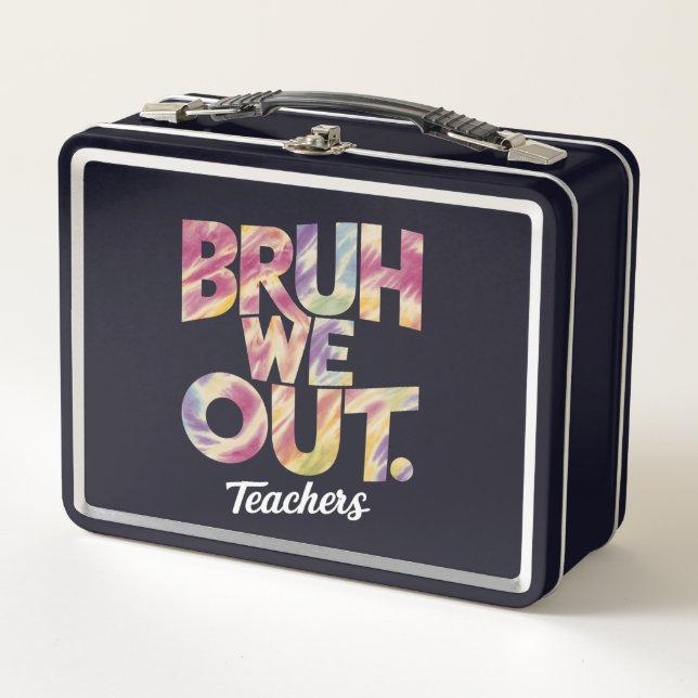 Bruh We Out Teacher Last Day Summer Break Tie Dye  Metal Lunch Box (Front)