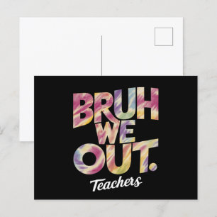 Bruh We Out Teacher Last Day Summer Break Tie Dye Postcard