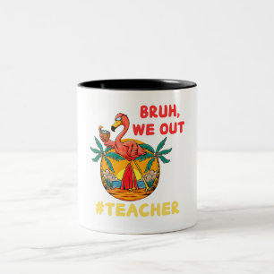Bruh We Out Teacher Last Day Summer Time Vacation Two-Tone Coffee Mug